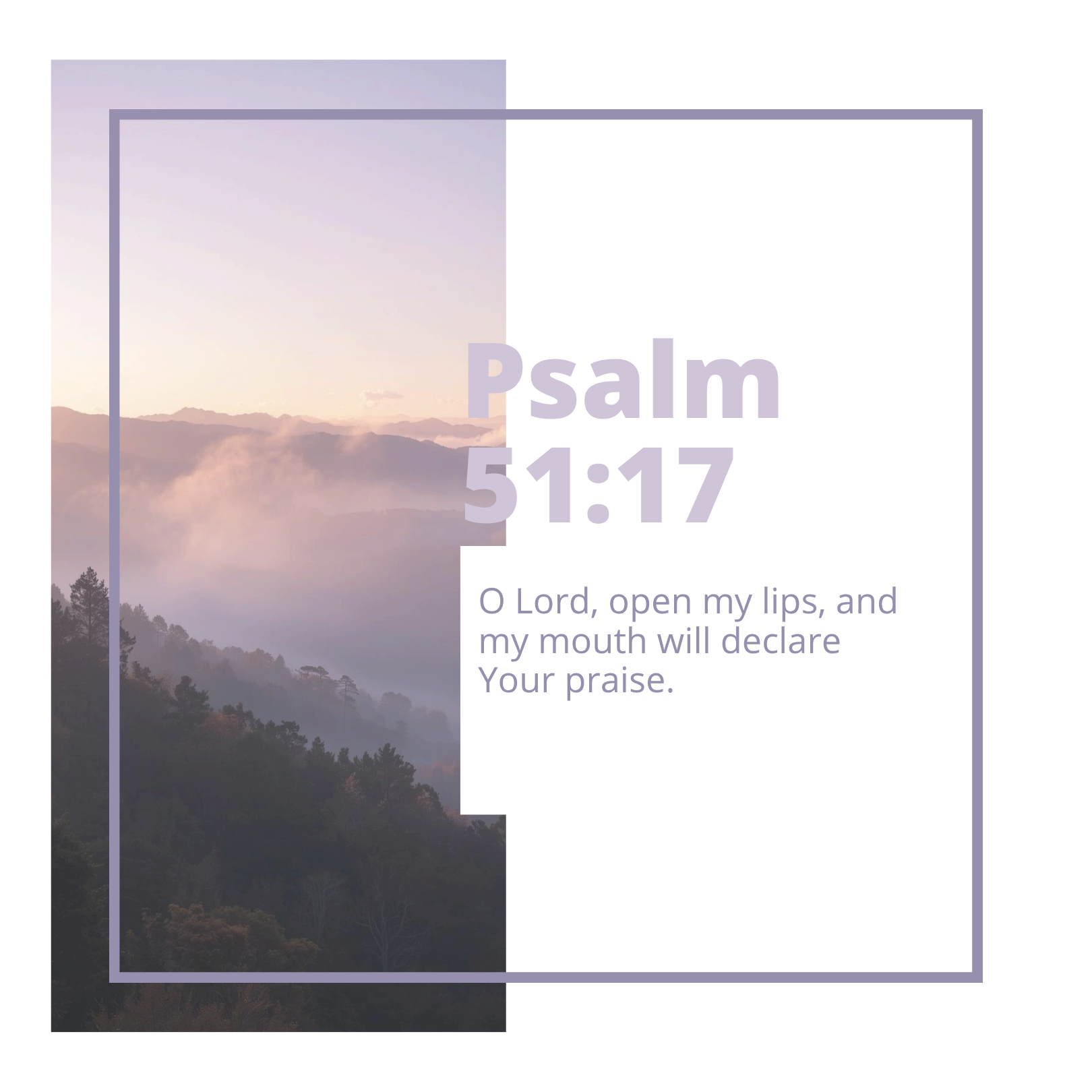 Psalm 51:17: David. in his state of emotional distress, cries out! O Lord Open My Lips